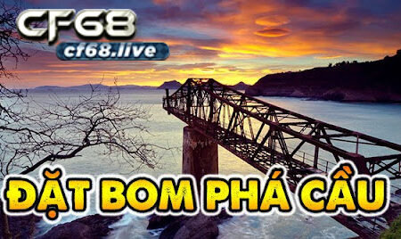 Tìm hiểu Game dat bom pha cau cùng cf68