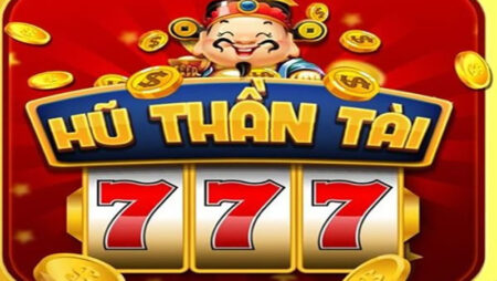 Hũ thần tài – slot game nổ hũ cực hấp dẫn, tỷ lệ trả thưởng cao