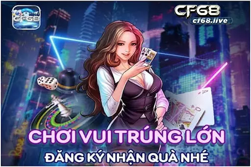 Lý do anh em nên chọn chơi game Cf68