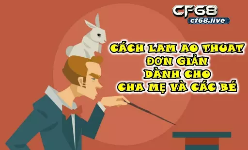 Cách Lam Ao Thuat Đơn Giản Dành Cho Cha Mẹ Và Các Bé