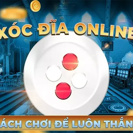 xóc đĩa online – Game đổi thưởng kiếm tiền khủng nhất 2022