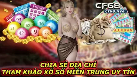 Tham Khảo Xổ Số Miền Trung Chia Sẻ Địa Chỉ No1