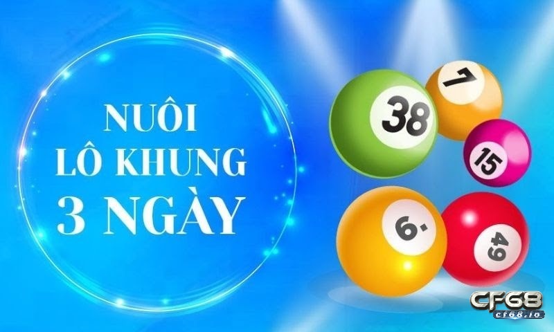 Tìm hiểu về cặp lô nuôi khung 3 ngày