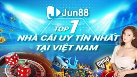 Nhà cái Jun88: Sân chơi cá cược hàng đầu Việt Nam