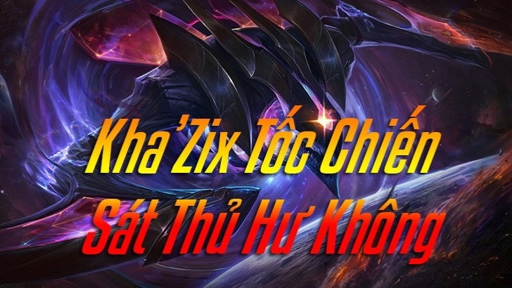 Len do khazix, bảng ngọc và cách chơi cực hay mùa 11 tốc chiến