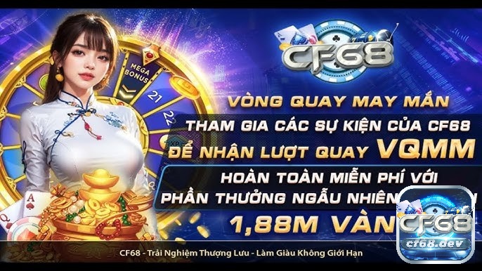 Khám phá sự hấp dẫn trên vong quay may man CF68