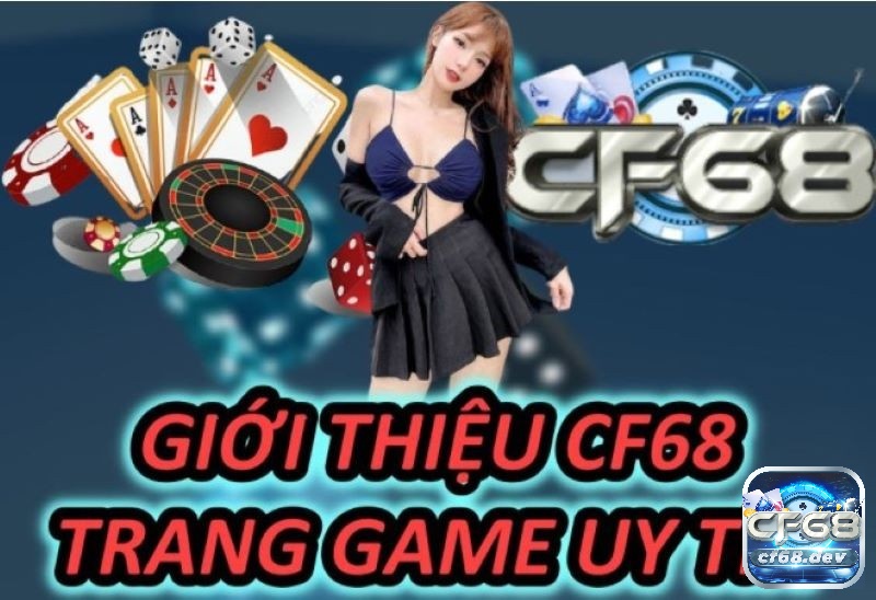 Tải CF68 mobile - trang game uy tín hàng đầu