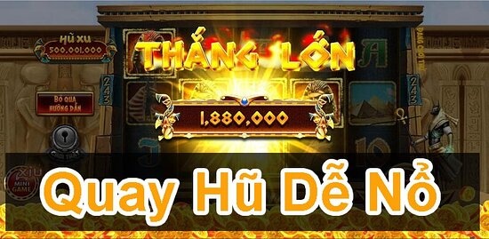 Cách chơi Game nổ hũ đơn giản, dễ thắng, dễ nổ hũ từ cao thủ