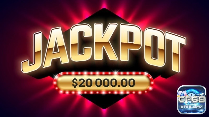 Jackpot là gì? - Một mục tiêu hấp dẫn và kích thích trong các trò chơi đánh bạc và xổ số