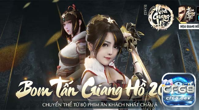 Game Họa Giang Hồ - VTC là một tựa game kiếm hiệp bom tấn trong năm 2022