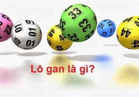 Lô gan là gì? Cách bắt lô gan chuẩn xác, trăm trận trăm thắng