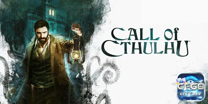 Game Call of Cthulhu là một tựa game kinh dị thu hút nhiều người chơi