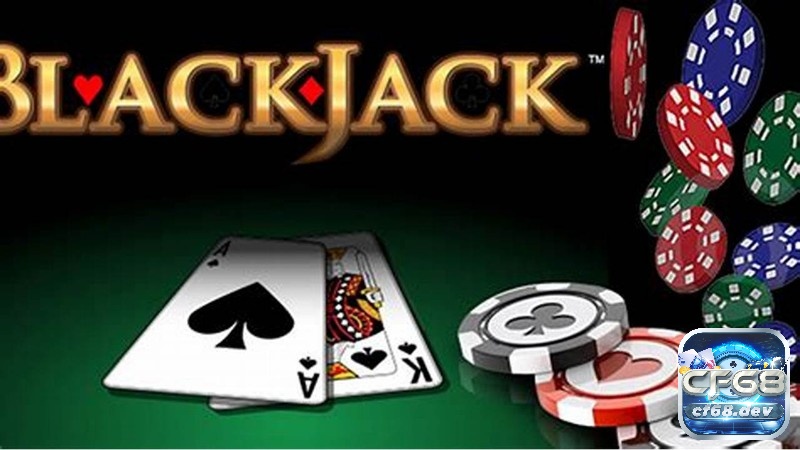 Blackjack - một trò chơi bài đầy căng thẳng và hấp dẫn