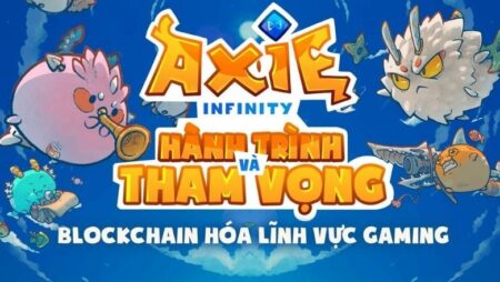 Chơi game axie infinity: Tìm hiểu cách chơi chi tiết cho tân thủ