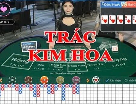 Thế nào là Trác Kim Hoa? Cách chơi bất bại cho người mới