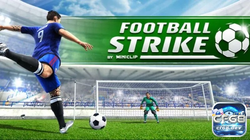 Football Strike - trò chơi lý tưởng cho những ai yêu thích các pha sút phạt.